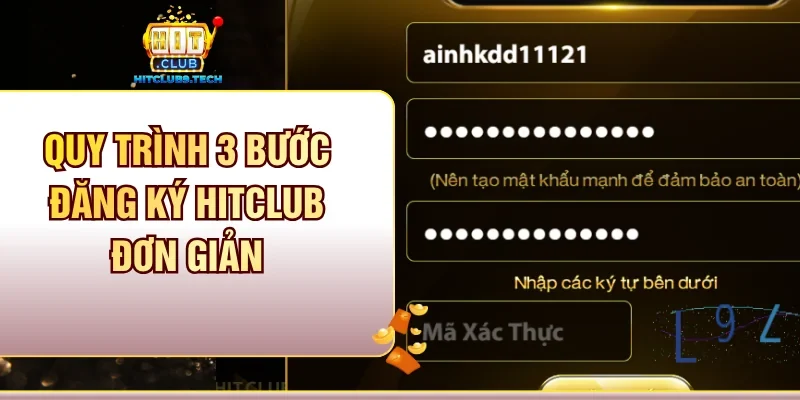 Quy trình 3 bước đăng ký Hitclub đơn giản