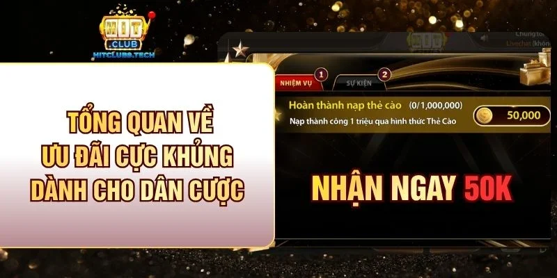 Tổng quan về ưu đãi cực khủng dành cho dân cược